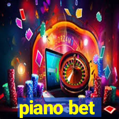 piano bet